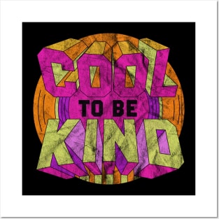 cool to be kind Posters and Art